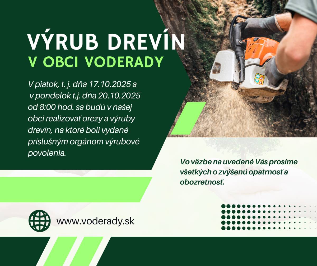 Vážení občania!  Venujte prosím pozornosť nasledujúcemu oznamu.  V piatok, t. j. dňa 17.10.2025 a v pondelok t.j. dňa 20.10.2025 od 8:00 hod  sa budú v našej obci realizovať orezy a výruby drevín, na ktoré boli vydané príslušným orgánom výrubové povolenia.  Viac informácií - v texte nižšie