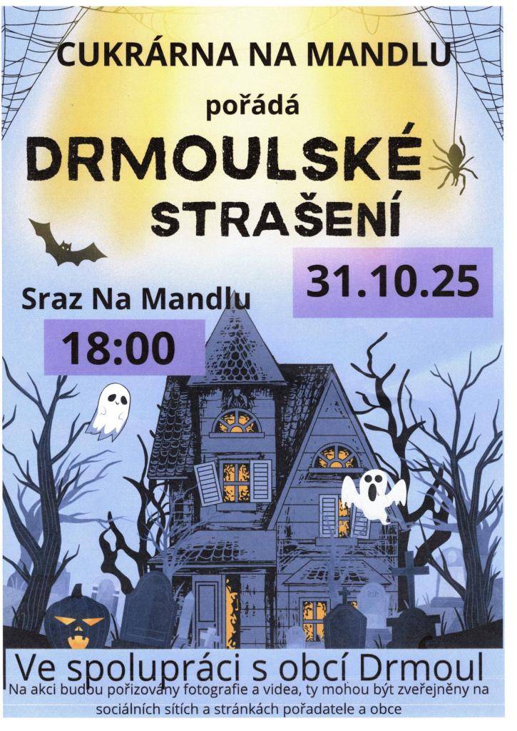 Cukrárna Na Mandlu ve spolupráci s obcí Drmoul pořádá Drmoulské strašení dne 31. 10. 2025. Sraz bude v 18.00 hodin  Na Mandlu.