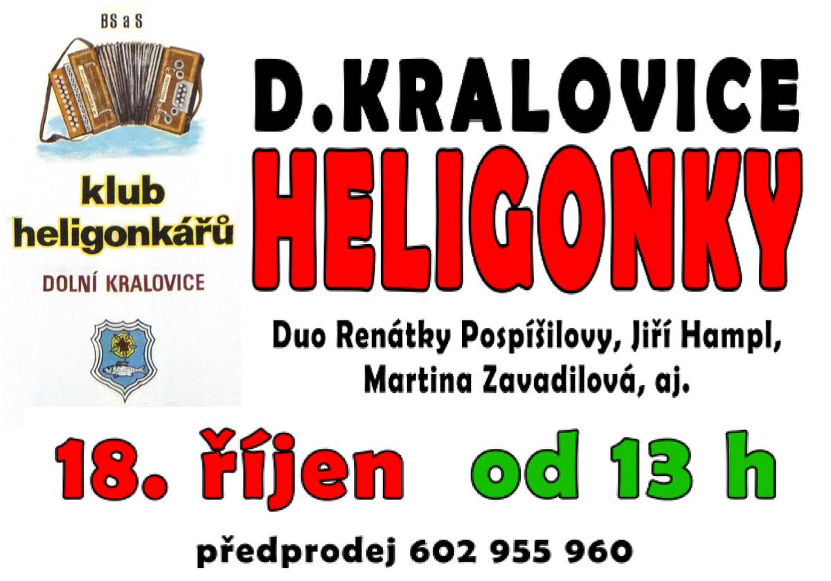 MO Českého svazu chovatelů Dolní Kralovice zve všechny na tradiční SETKÁNÍ HELIGONKÁŘŮ, které se uskuteční tuto sobotu 18.10.2025 od 13:00 ve Společenském sále v Dolních Kralovicích. V sobotu 18.10.2025 od 18:00 jste zváni do kina v D. Kralovicích. Promítáme český film s názvem Něco za něco. V hlavních rolích A. Polívková, M Pechlát a další. Krátké připomenutí: 25.10.2025 - svoz nebezpečného odpadu                                                       - turistický pochod Podzimní toulačka                                                       - divadelní představení v KD D. Kralovice                                                          PRESIDENTI