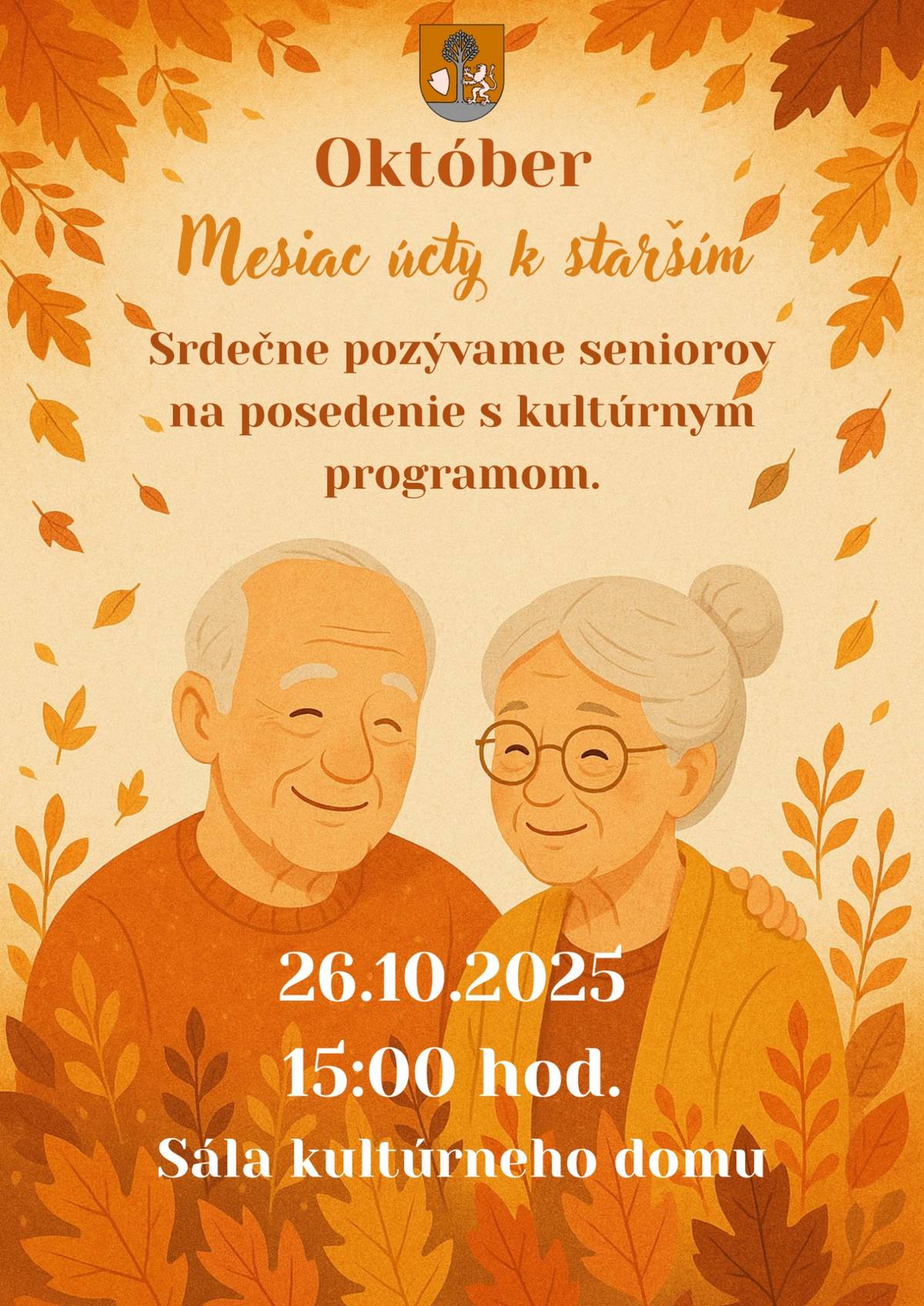 Milí seniori  Pri príležitosti ,,Októbra - mesiaca úcty k starším,, Vás srdečne pozývame na príjemné posedenie s kultúrnym programom, ktoré sa uskutoční v nedeľu 26.10.2025 so začiatkom o 15,00 hod. v sále kultúrneho domu.
