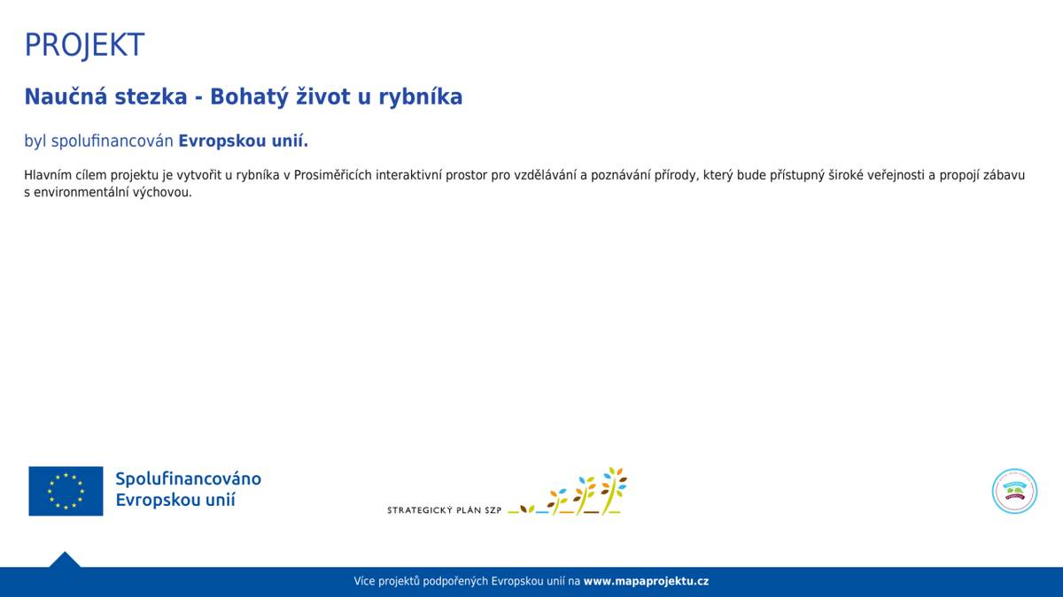 Dne 15.10.2025 Městys Prosiměřice slavnostně otevřel novou naučnou stezku s názvem "Bohatý život u rybníka"