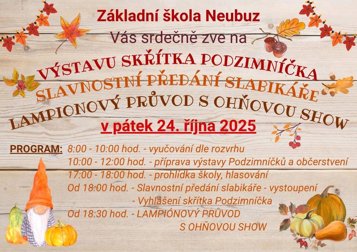 Srdečně zveme všechny na VÝSTAVU SKŘÍTKA PODZIMNÍČKA + SLAVNOSTNÍ PŘEDÁNÍ SLABIKÁŘE + LAMPIONOVÝ PRŮVOD S OHŇOVOU SHOW v pátek 24.10.2025 od 17:00 hodin.  Těšíme se na Vás!