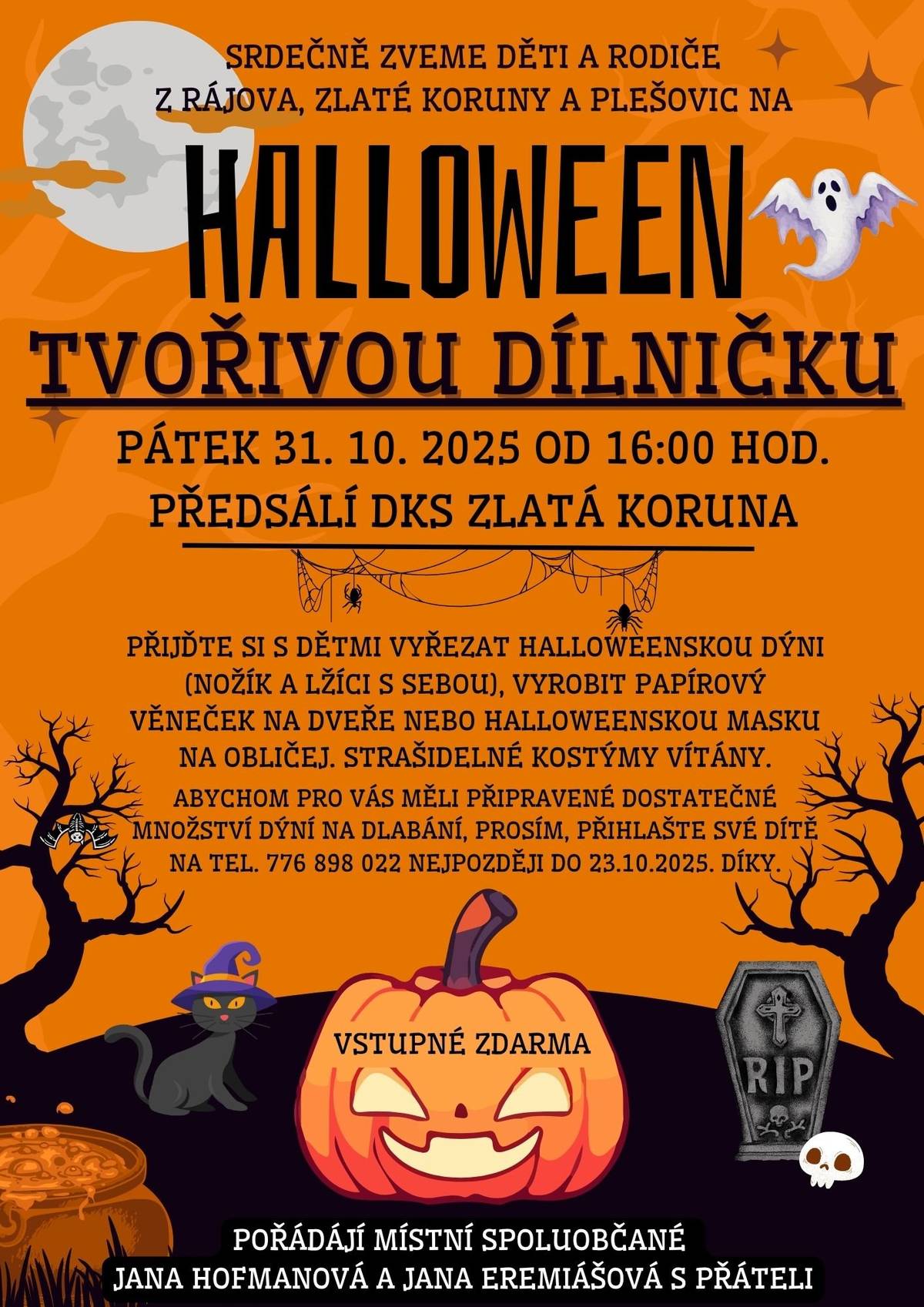 Pátek 31.10.2025 Halloween tvořivá dílnička od 16.00 hodin v předsálí DKS Zlatá Koruna č.p.55 Lampionový průvod od 19.00 hodin sraz před DKS více v přiložených letácích