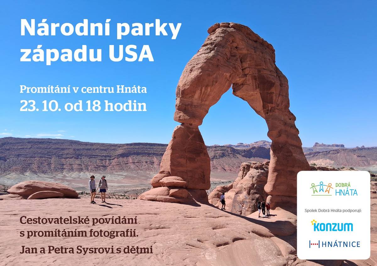 Dobrá Hnáta zve na cestovatelskou přednášku Národní parky západu USA manželů Sysrových a jejich dětí, která se uskuteční ve čtvrtek 23. října od 18:00 v Centru Hnáta. Vstupné dobrovolné