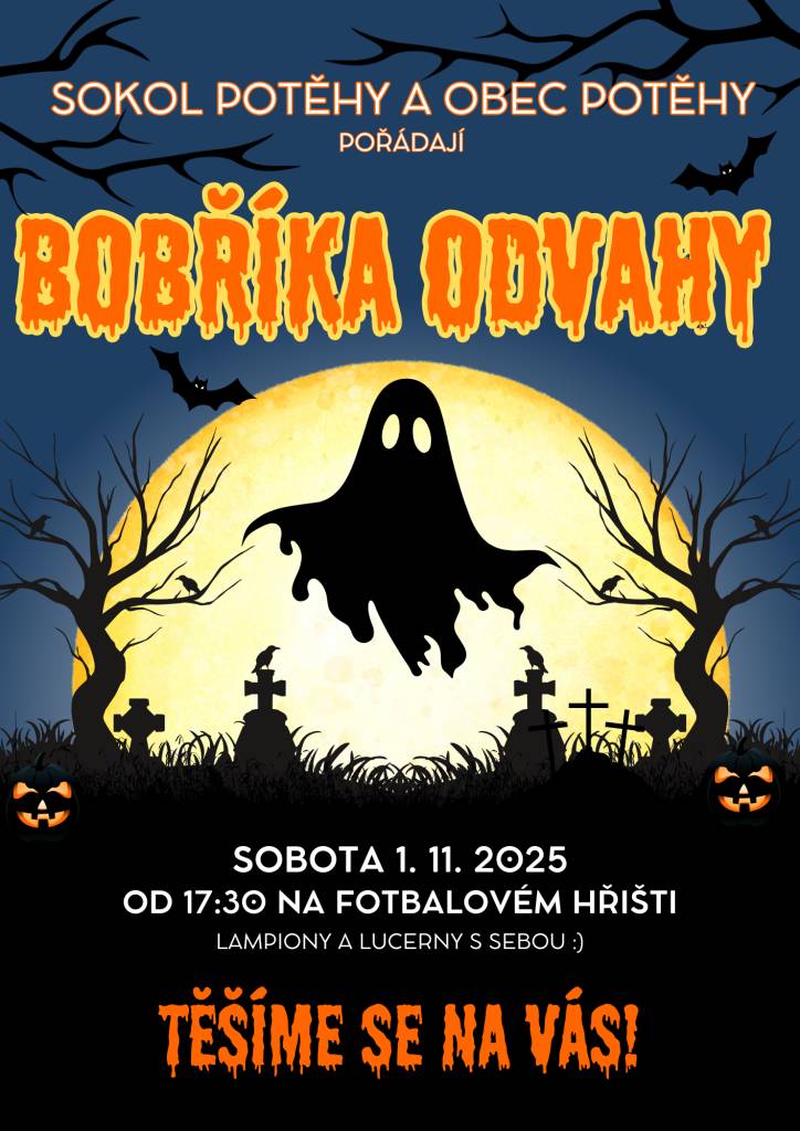 Sokol Potěhy pořádá v sobotu 1. 11. 2025 bobříka odvahy. Bojíte se rádi? Tak neváhejte přijít :-). Všechno to vypukne v Potěhách na hřišti v 17:30...