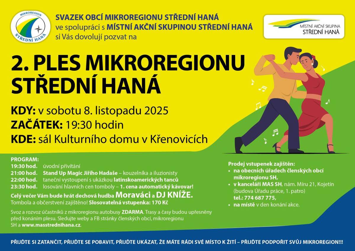 Zveme Vás na 2. ples mikroregionu Střední Haná, který se koná 8. listopadu 2025 od 19:30 hodin v sále Kulturního domu v Křenovicích. Během večera se můžete těšit na  dechovou hudbu Moraváci a DJ KNIZE, tombolu a občerstvení. Vstupenky jsou k dispozici za 170 Kč na obecních úřadech členských obcí