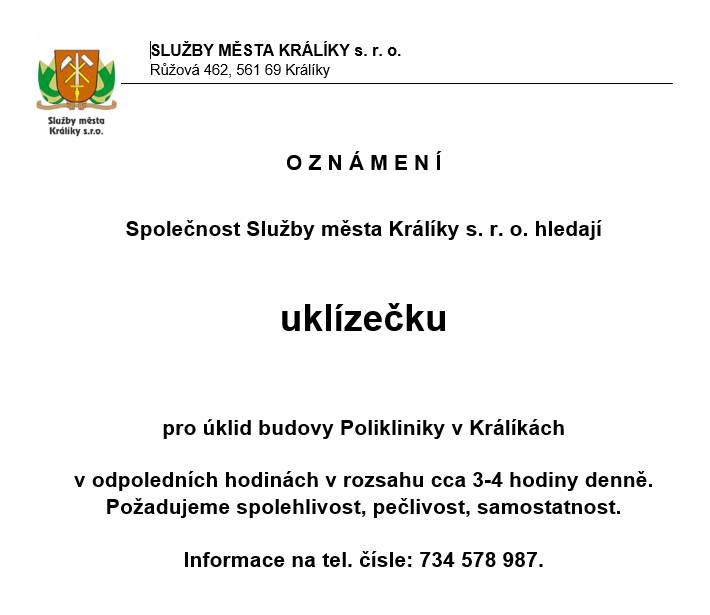 ... pro úklid zdravotního střediska v odpoledních hodinách v rozsahu cca 3-4 hodiny denně. Požadujeme spolehlivost, pečlivost, samostatnost. Informace na tel.čísle:  734 578 987