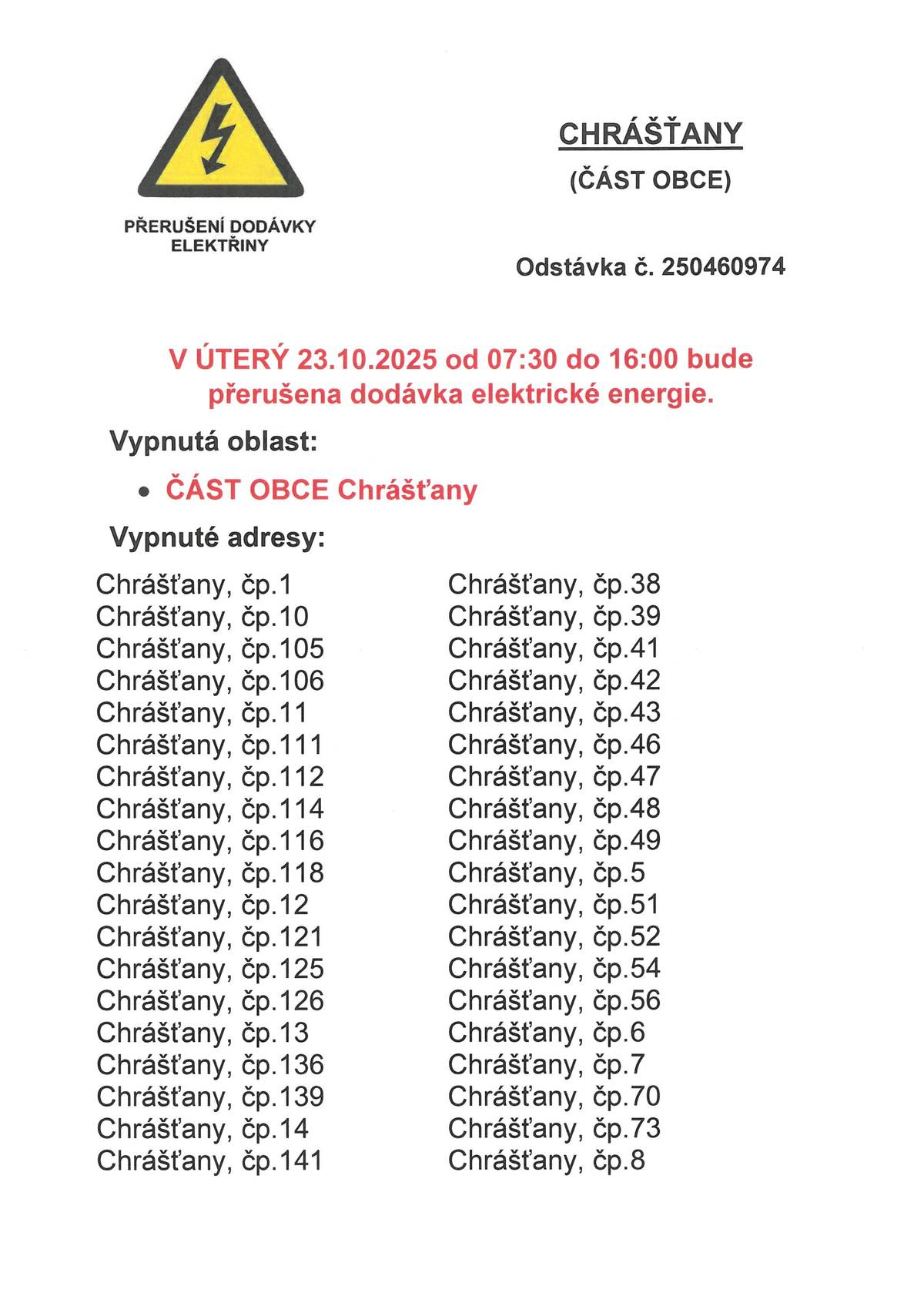 V úterý 23.10.2025 od 07:30 do 16:00 bude přerušena dodávka elektrické energie v části obce Chrášťany.