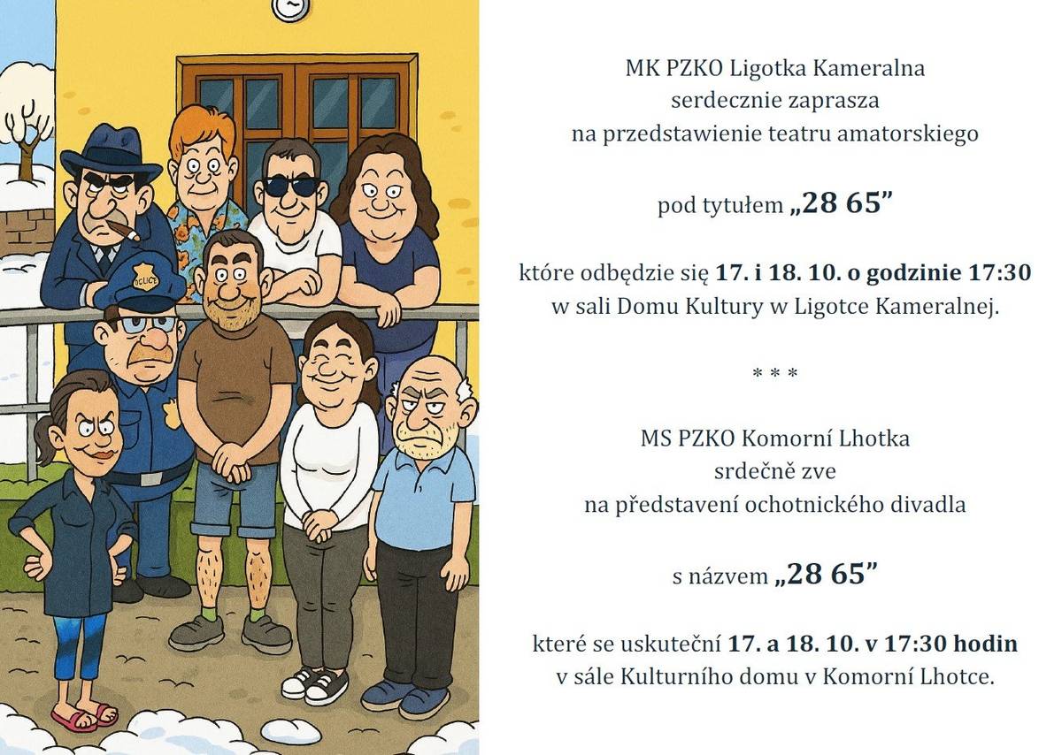 Vážení občané, srdečně Vás zveme na amatérské divadelní představení s názvem "28 65" v podání členů spolku PZKO. Už tento pátek 17. 10. a sobotu 18. 10. 2025, v 17.30 hodin v sále OÚ. Občerstvení zajištěno. Těšíme se na Vás.