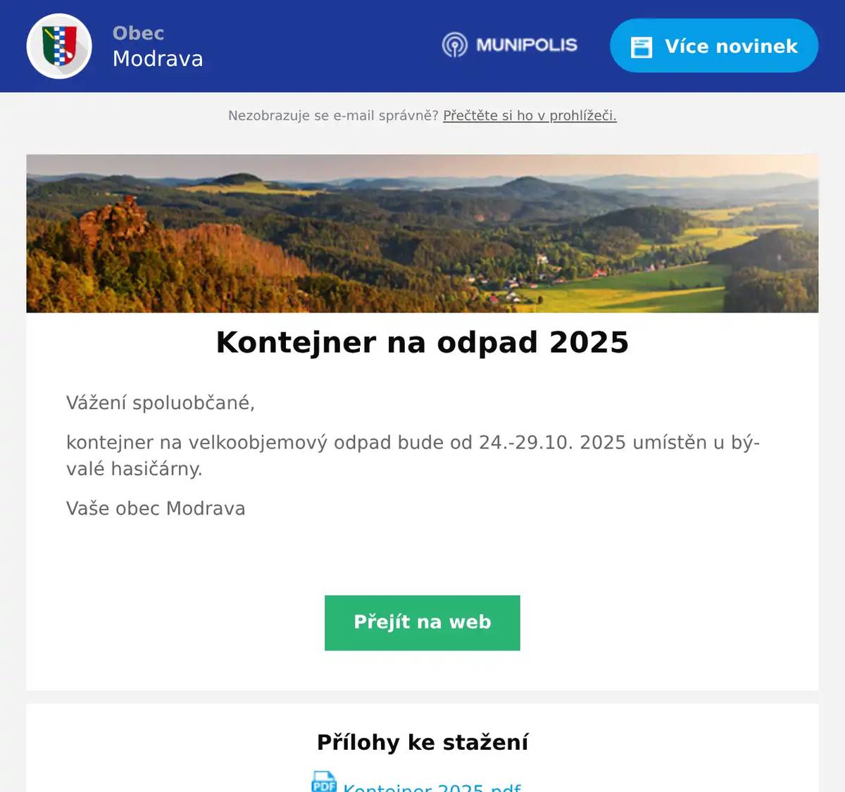 Vážení spoluobčané, kontejner na velkoobjemový odpad bude od 24.-29.10. 2025 umístěn u bývalé hasičárny. Vaše obec Modrava 