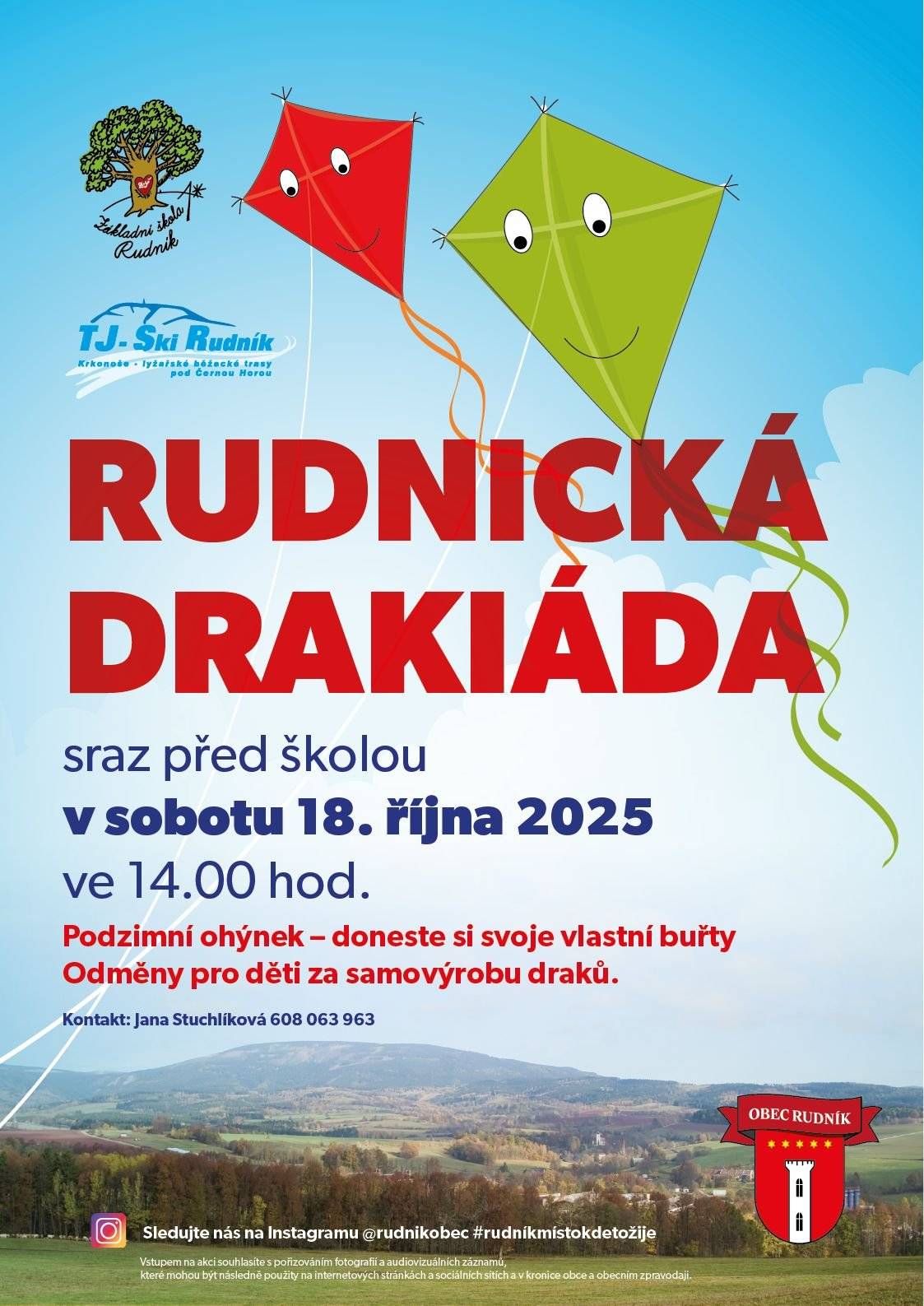 TJ - SKI Rudník vás srdečně zve na tradiční Rudnickou drakiádu! 🪁 📅 sobota 18. října 2025  ⏰ od 14:00 hodin  📍 sraz před Základní školou Rudník  Přijďte si zalétat se svými draky, užít si podzimní odpoledne a opéct si buřty u ohně. 🔥  👉 Buřty si přineste s sebou! Pro děti budou připraveny malé odměny za jejich draky. Těšíme se na vás a vaše barevné draky na obloze! 🌤️ TJ - SKI Rudník