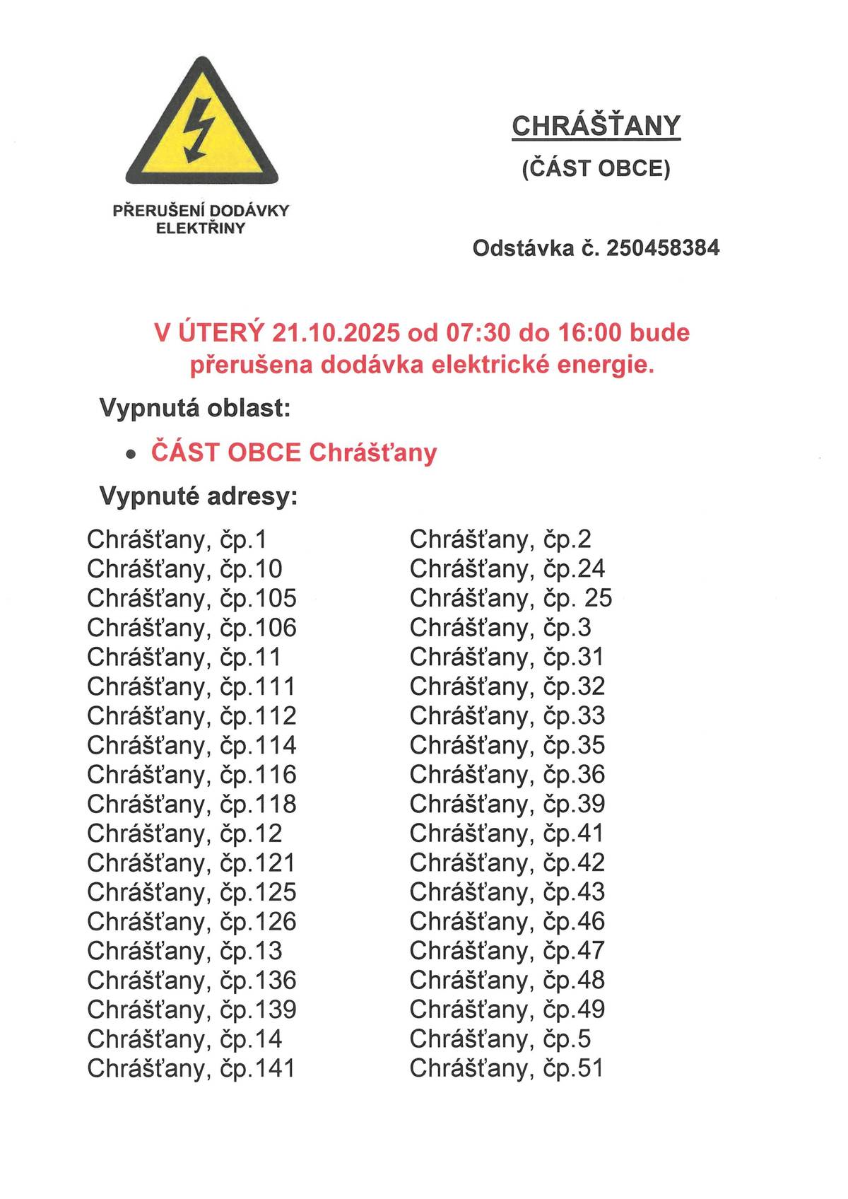 V úterý 21.10.2025 od 07:30 do 16:00 bude přerušena dodávka elektrické energie v části obce Chrášťany.