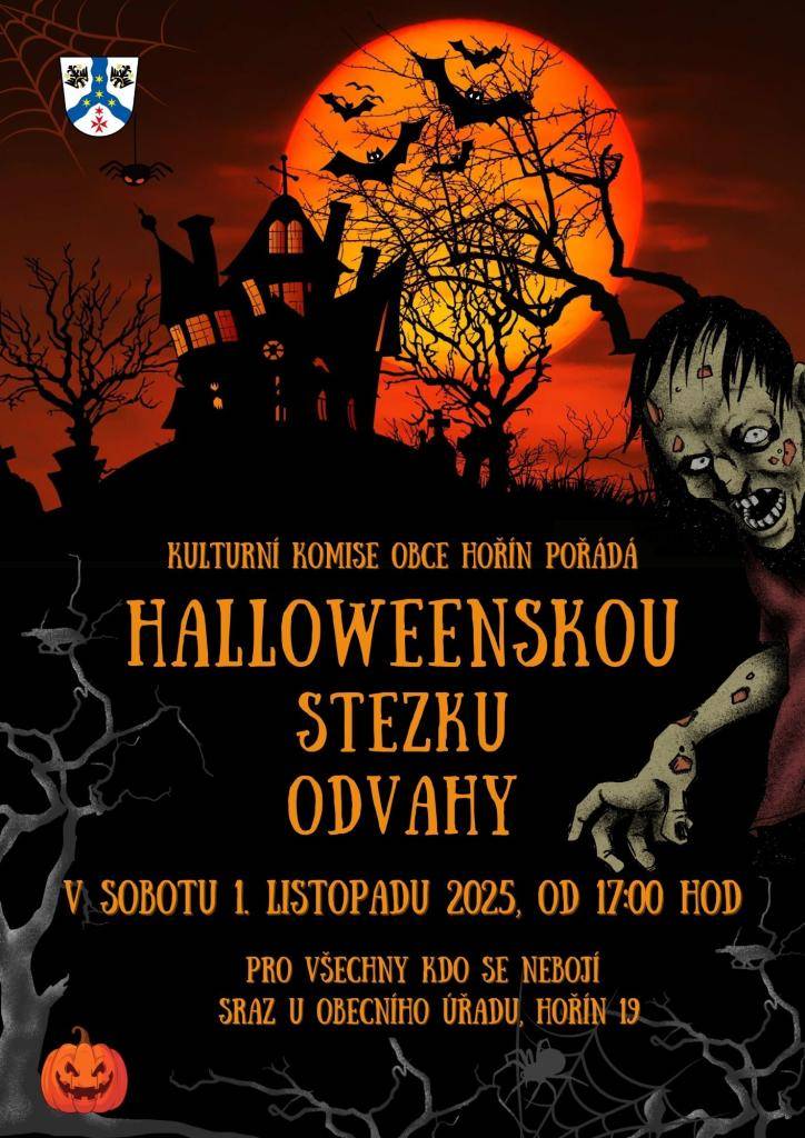 Kulturní komise obce Hořín pořádá v sobotu 1. listopadu 2025 v 17:00 Halloweenskou stezku odvahy.  Sraz pro všechny, kdo se nebojí, je tentokrát u obecního úřadu, Hořín 19.