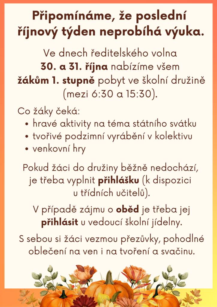 Ve dnech ředitelského volna 30. a 31. října nabízíme žákům 1. stupně tematický pobyt ve školní družině.