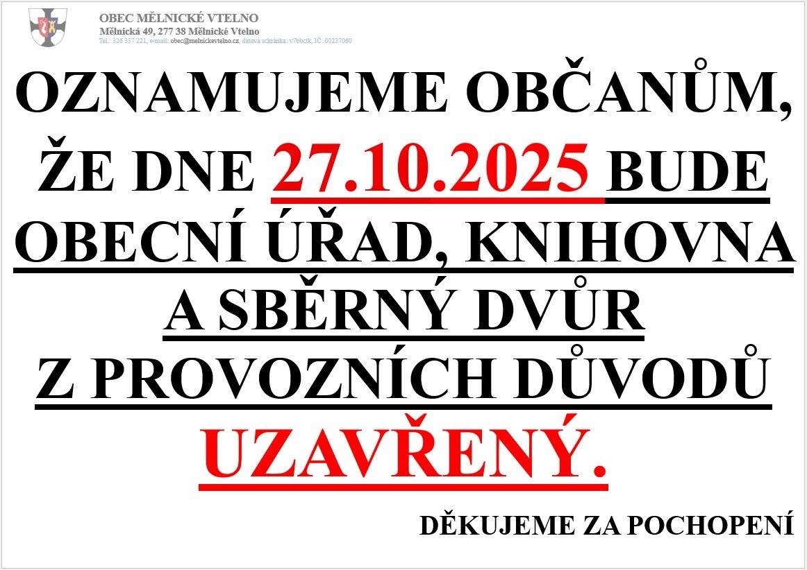 Oznamujeme občanům, že z provozních důvodů bude dne 27.10.2025 uzavřený obecní úřad, knihovna a sběrný dvůr.
