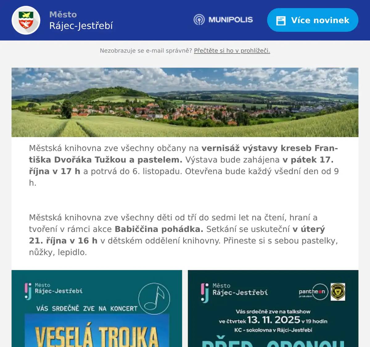 Městská knihovna zve všechny občany na vernisáž výstavy kreseb Františka Dvořáka Tužkou a pastelem. Výstava bude zahájena v pátek 17. října v 17 h a potrvá do 6. listopadu. Otevřena bude každý všední den od 9 h.  Městská knihovna zve všechny děti od tří do sedmi let na čtení, hraní a tvoření v rámci akce Babiččina pohádka. Setkání se uskuteční v úterý 21. října v 16 h v dětském oddělení knihovny. Přineste si s sebou pastelky, nůžky, lepidlo.