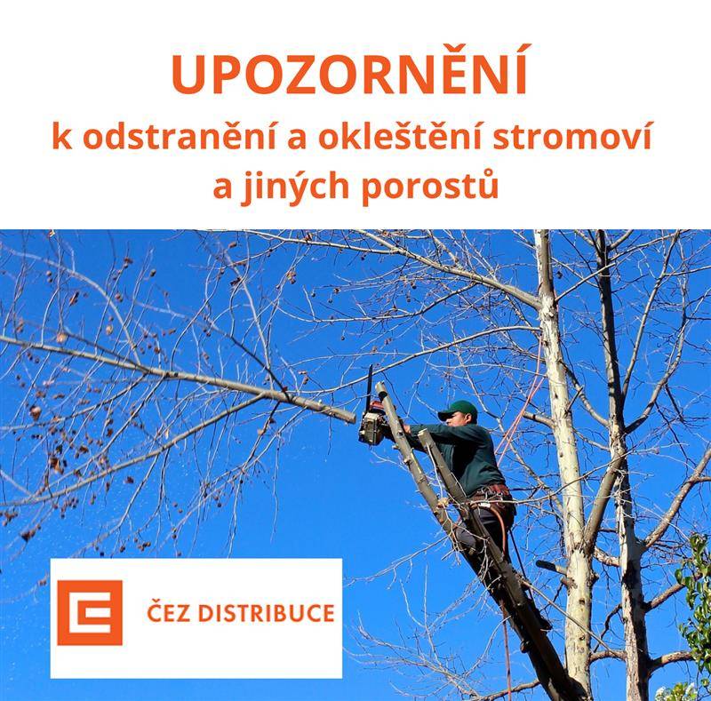 Upozornění pro vlastníky a uživatele pozemků, přes něž vede nadzemní elektrické vedení distribuční soustavy provozované společností ČEZ Distribuce, nebo na něž zasahuje ochranné pásmo, na povinnost odstranění a okleštění stromoví a jiných porostů ohrožujících bezpečné a spolehlivé provozování.
