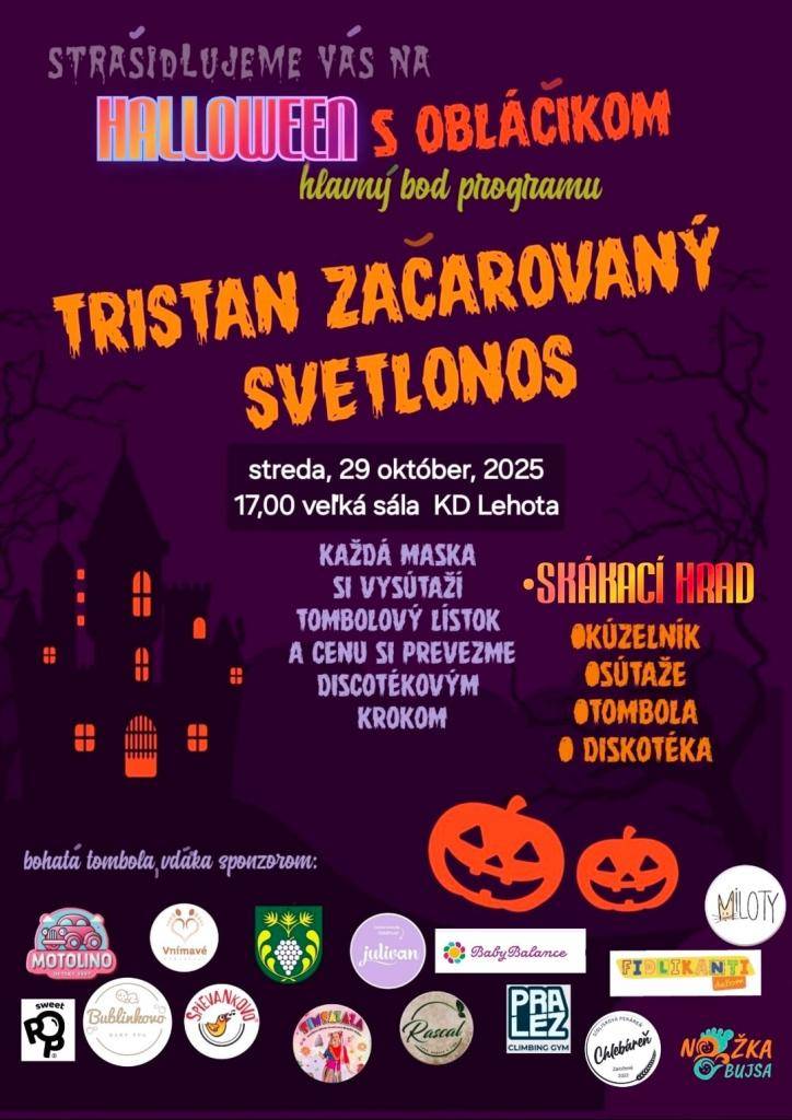 Vážení rodičia, milé deti zažite halloween s obláčikom dňa 29.10.2025 (t.j. streda) o 17:00 hod. v KD Lehote.   Pripravená je tombola, skákací hrad, kúzelník, diskotéka a mnoho iného.