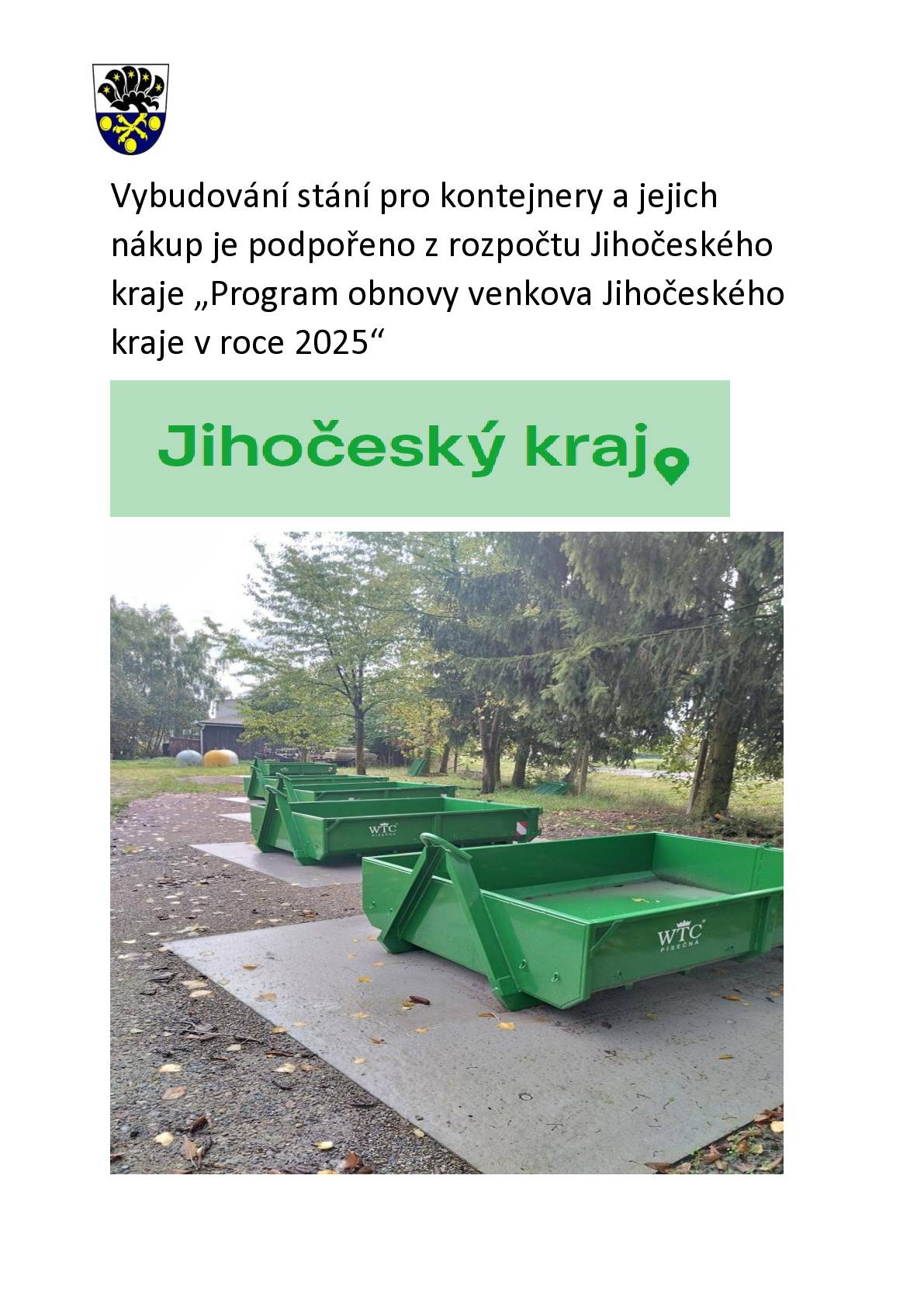 Vybudování stání pro kontejnery a jejich nákup je podpořeno z rozpočtu Jihočeského kraje „Program obnovy venkova Jihočeského kraje v roce 2025“