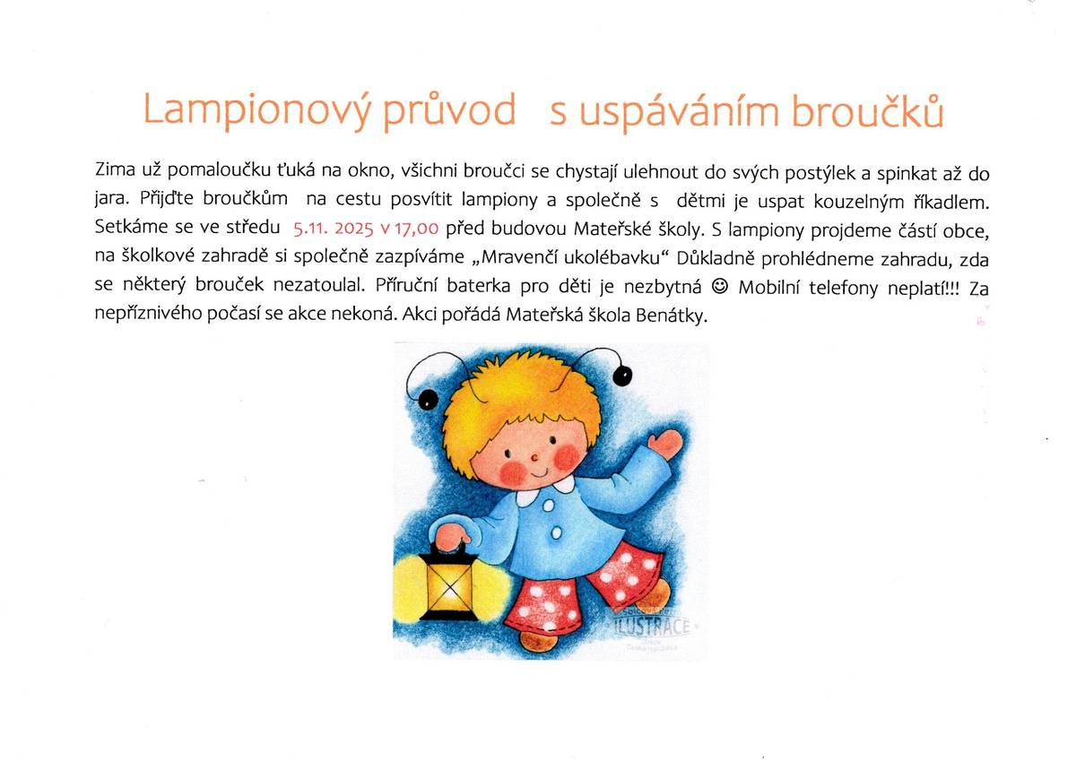 Mateřská škola Benátky vás zve na lampionový průvod a uspat broučky kouzelným říkadlem. Setkáme se ve středu 5.11.2025 v 17,000 hodin před budovou Mateřské školy.