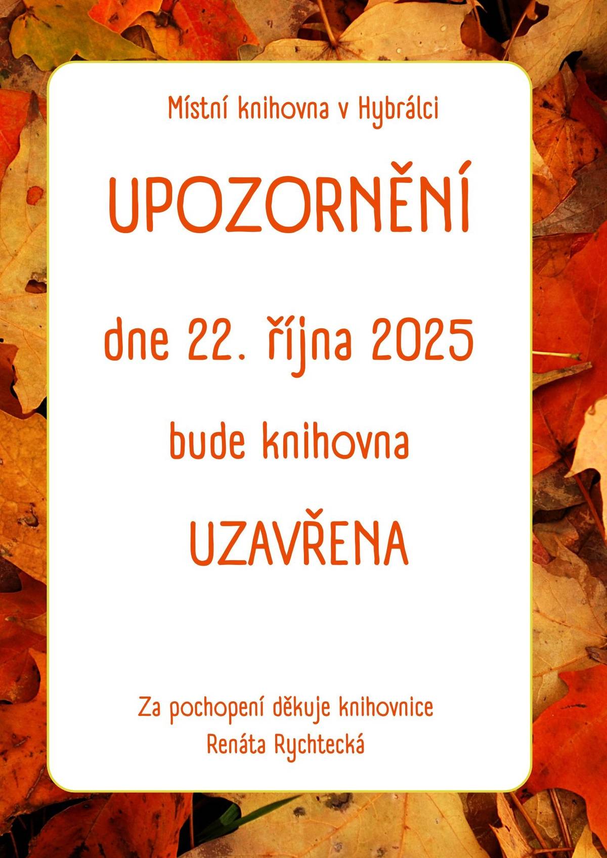 Dobrý den. V příloze zasíláme informaci o uzavření hnihovny.
