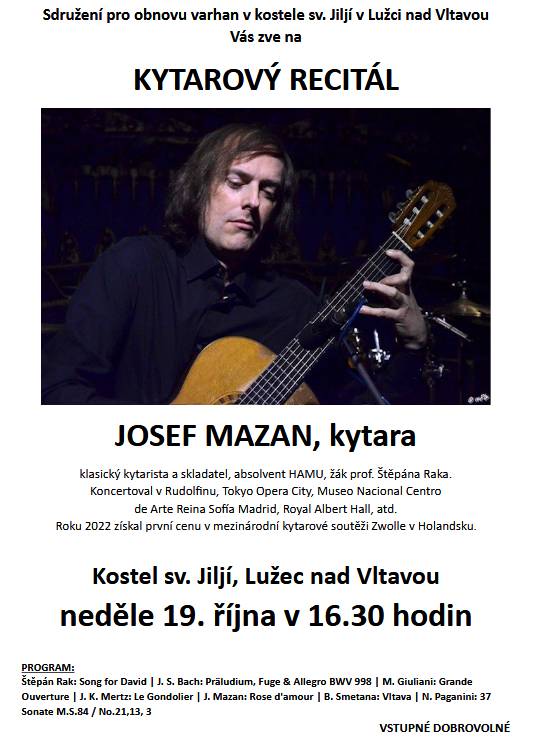 Sdružení pro obnovu varhan v kostele sv. Jiljí v Lužci nad Vltavou Vás zve v neděli 19. října od 16:30 na KYTAROVÝ RECITÁL.