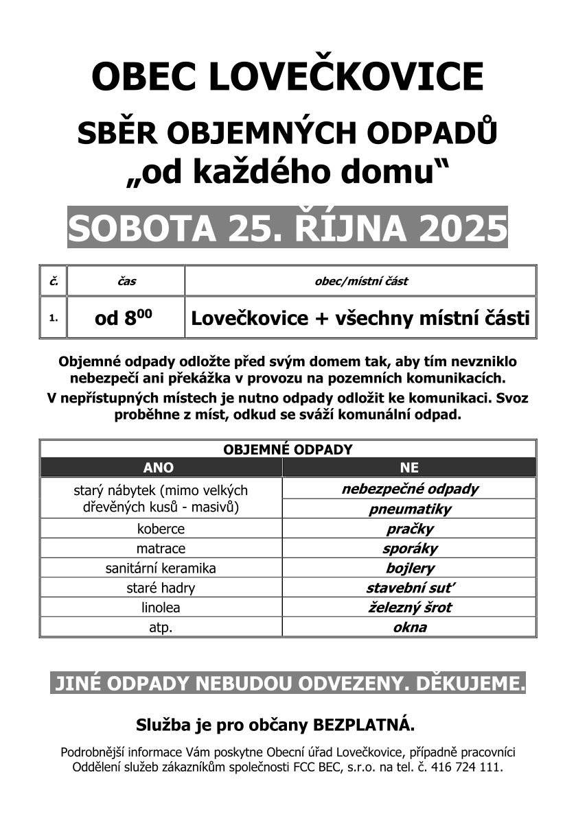 Obec Lovečkovice oznamuje, že 25.10.2025 od 8:00 proběhne svoz velkoobjemového odpadu od domu (respektive z místa, kde svozová firma odváží komunální odpad).