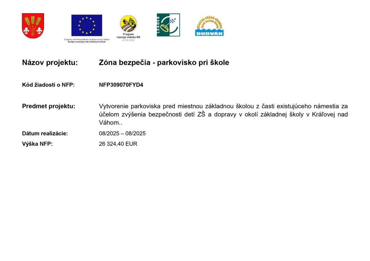Projekt Zóna bezpečia sa zameriava na vytvorenie parkoviska pred miestnou základnou školou. Cieľom je zvýšiť bezpečnosť žiakov a zlepšiť dopravu v okolí školy v Kráľovej nad Váhom.