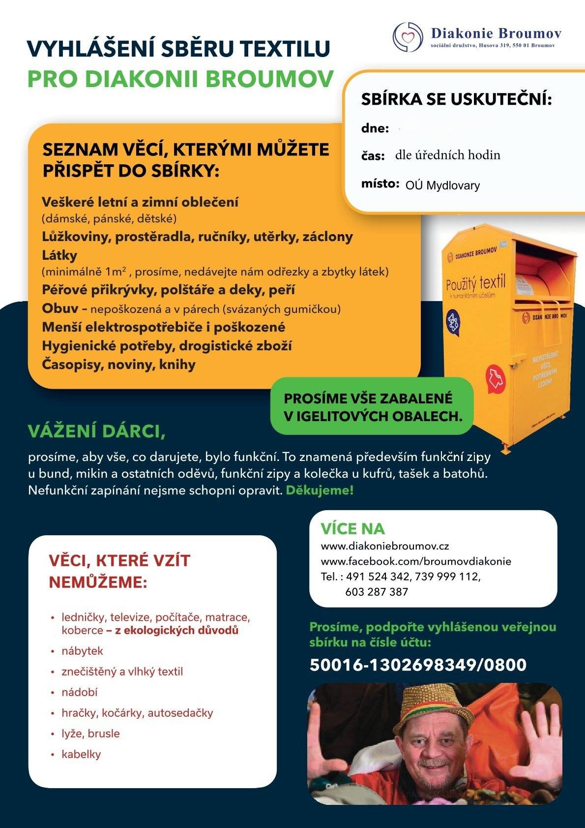 Obecní úřad vyhlašuje sbírku pro Diakonii Broumov ve dnech 20. - 30. 10. 2025. Věci můžete nosit v úředních hodinách na obecní úřad, tj. pondělí - čtvrtek 17,00 - 18,00.
