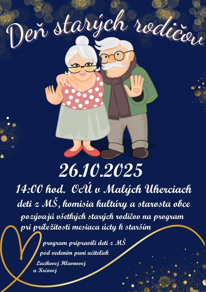Dňa 26. októbra 2025 o 14:00 hod. pozývame všetkých starým rodičom pri príležitosti mesiaca úcty k starším, na program, ktorý pripravili deti z materskej školy pod vedením svojich učiteliek. Podujatie sa uskutoční na obecnom úrade v Malých Uherciach .