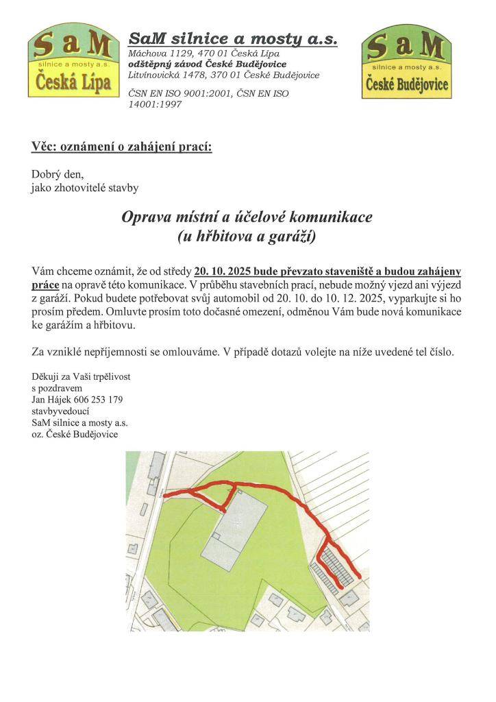 Od středy 20.10.2025 bude převzato staveniště a budou zahájeny práce na opravě komunikace u hřbitova a garáží. V době od 20.10. do 10.12.2025 nebude možný vjezd ani výjezd z garáží! Omlouváme se za nepříjemnosti.