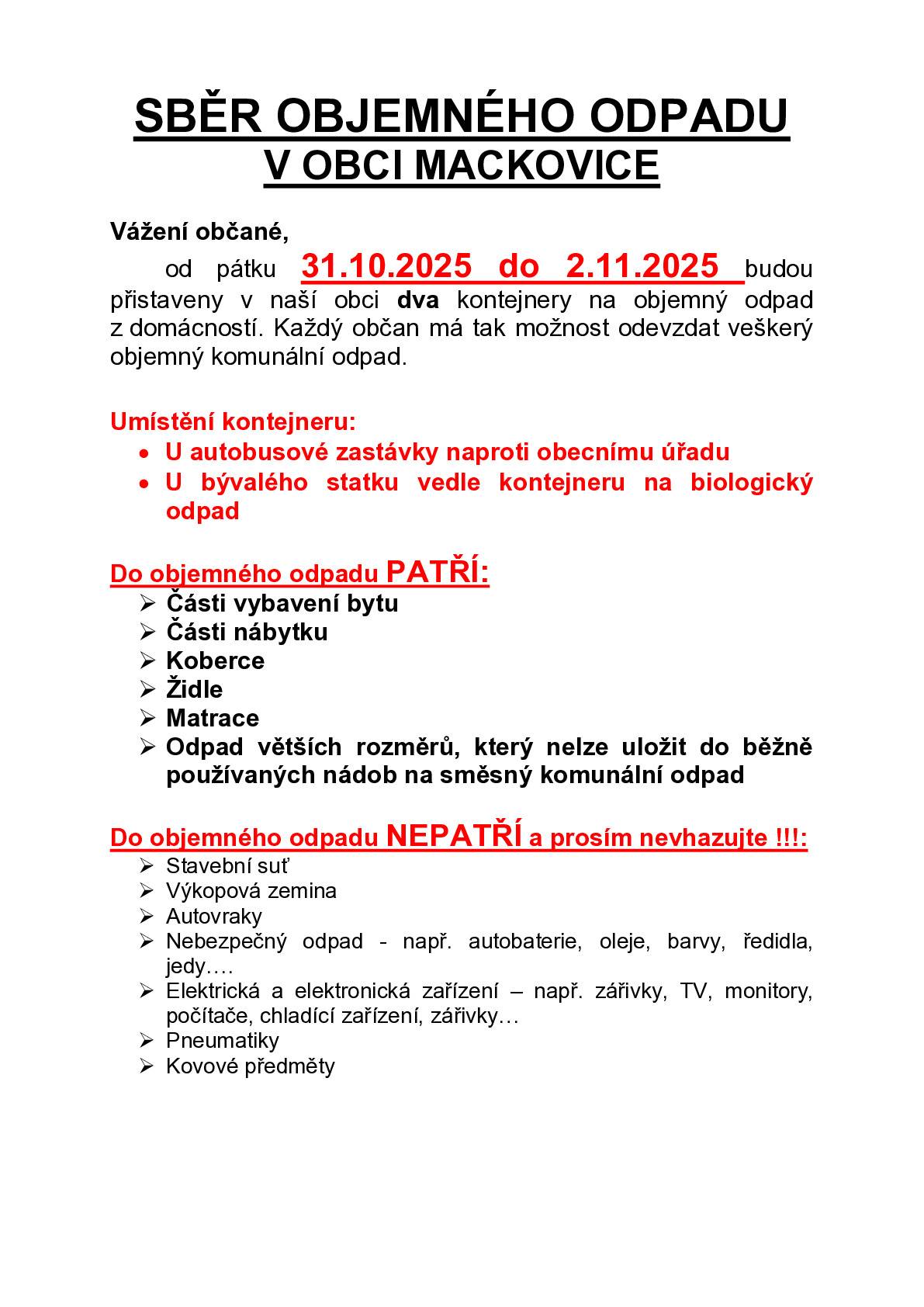Sběr objemného odpaduv v obci Mackovice se bude konat od 31.10.2025 do 2.11.2025 formou přistavení dvou kontejnerů, viz. příloha.
