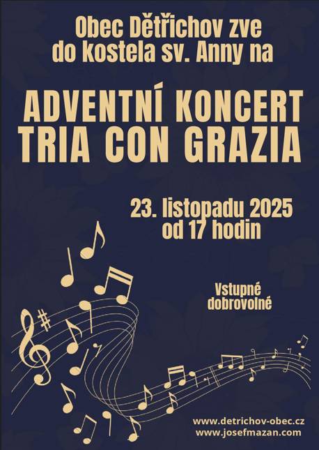 Adventní koncert TRIA CON GRAZIA-  Na neděli 23. listopadu 2025 si udělejte čas. V kostele sv. Aničky se bude konat adventní  koncert od 17,00 hod. Vstupné je dobrovolné, vybraný příspěvek poputuje na veřejnou sbírku Naděje pro svatou Aničku. Před koncertem se můžete projít po kostelní zahradě a prohlédnout si Křížovou cestu smíření. Nezapomeňte se teple obléknout.
