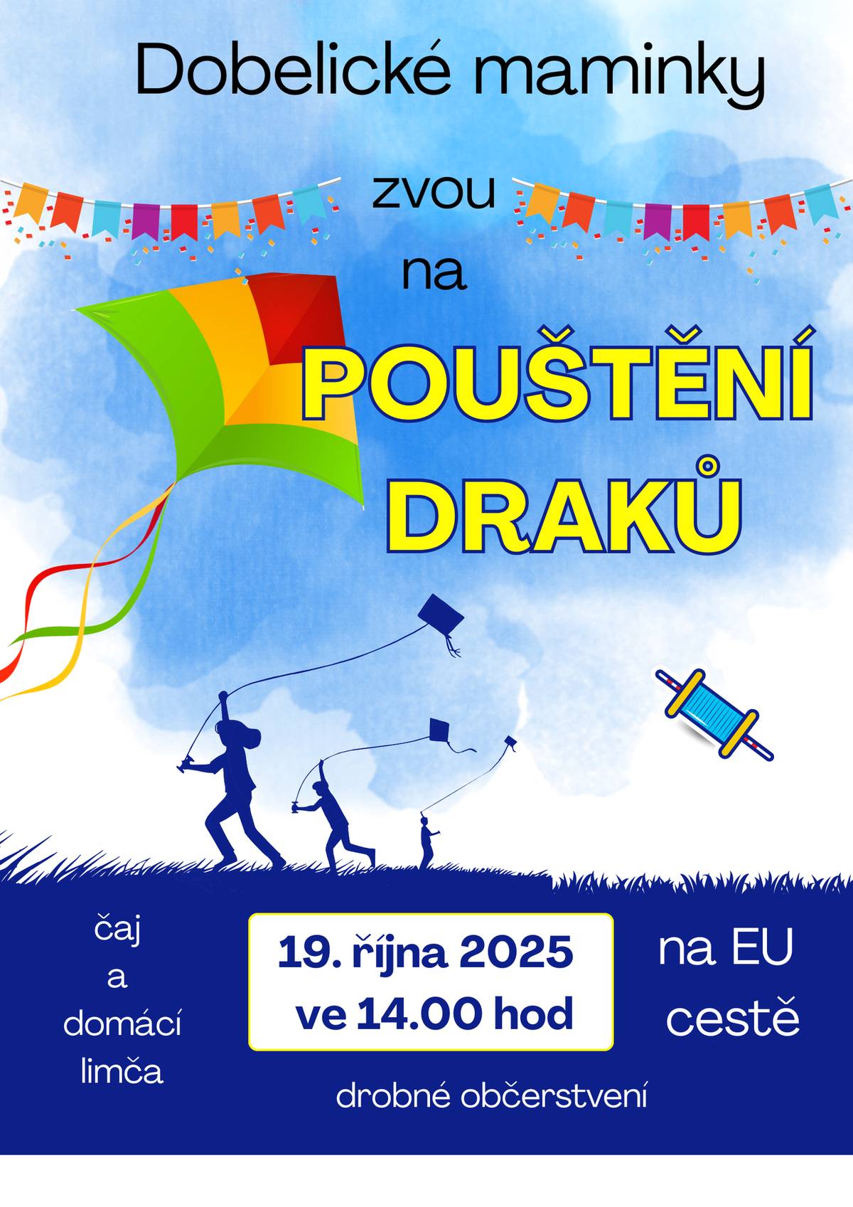 Dobelické maminky zvou všechny velké i malé na podzimní pouštění draků, které se uskuteční tuto neděli 19. října od 14.hodin na eurocestě na Skalkách. Na zahřátí bude k dispozici tradičně čaj a dále limča, na zakousnutí, co kdo donese. Těšíme se na vás!