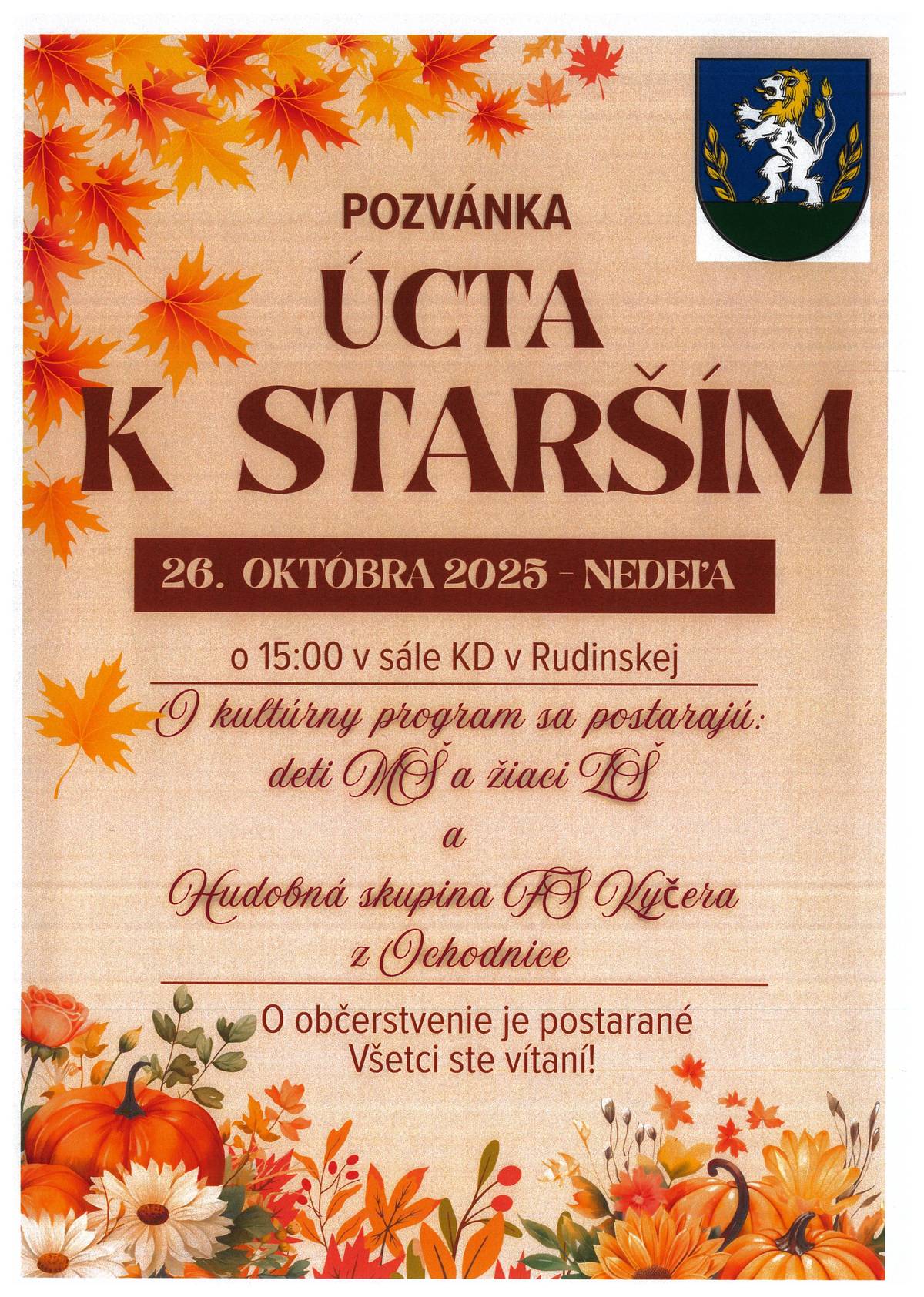 Obec Rudinská pozýva seniorov pri príležitosti "Mesiaca úcty k starším" na spoločné posedenie dňa 26.10.2025 (nedeľa) o 15:00 hod. v sále kultúrneho domu. O kultúrny program sa postarajú deti MŠ a žiaci ZŠ a hudobná skupina FK Kyčera z Ochodnice. O občerstvenie bude postarané. Všetci ste vítaní! Tešíme sa na Vás!