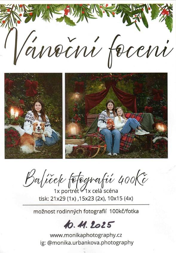 Možnost vánočního focení.  Datum: 10.11.2025  Místo: zahrada, Štěpánovice 34 (zahrada u Sojků)  V případě zájmu kontaktujte paní Urbánkovou.