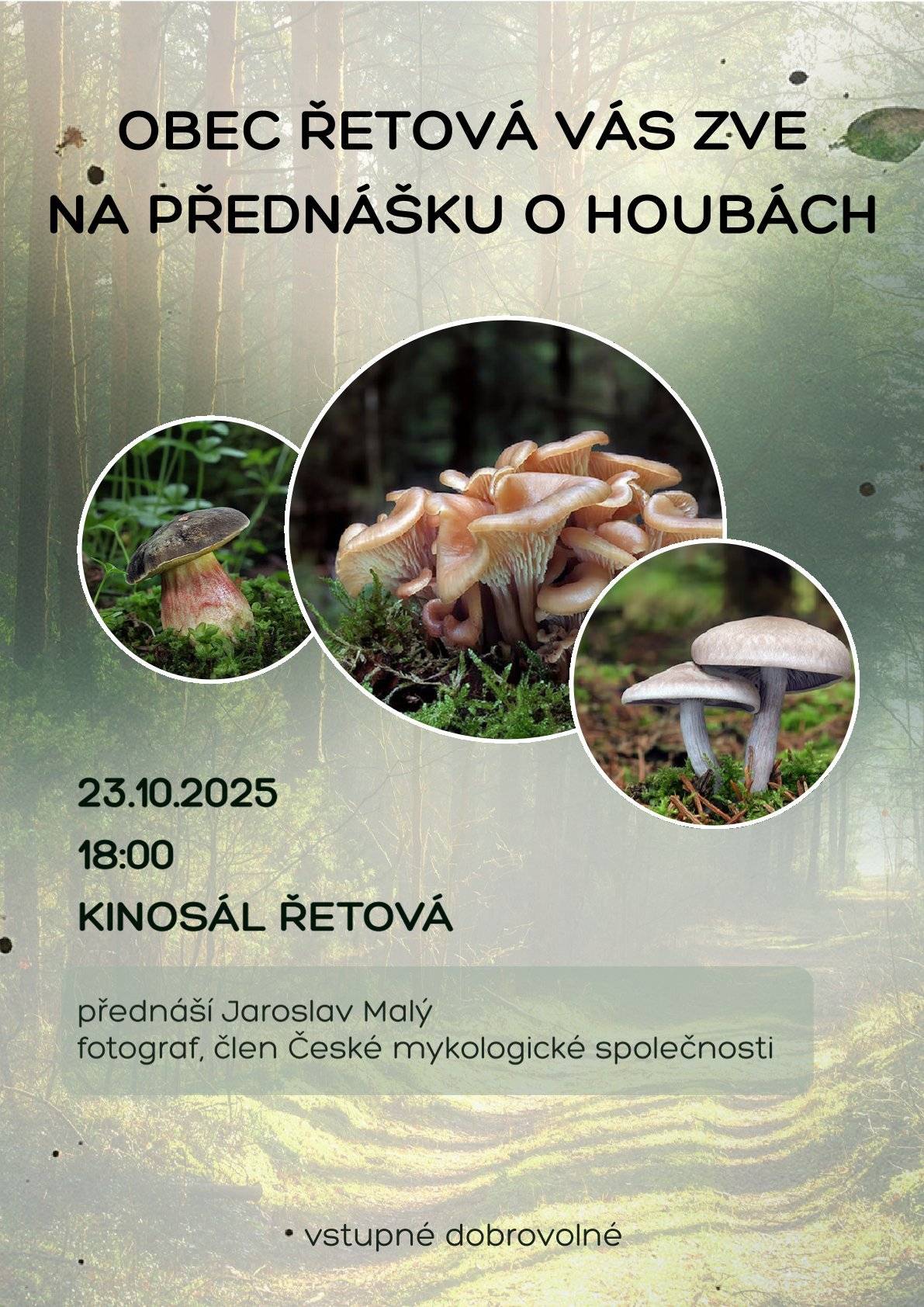 Ve čtvrtek 23. 10. 2025 od 18 hodin zveme do řetovkého kinosálu na přednášku O houbách od fotografa a mykologa Jaroslava Malého.