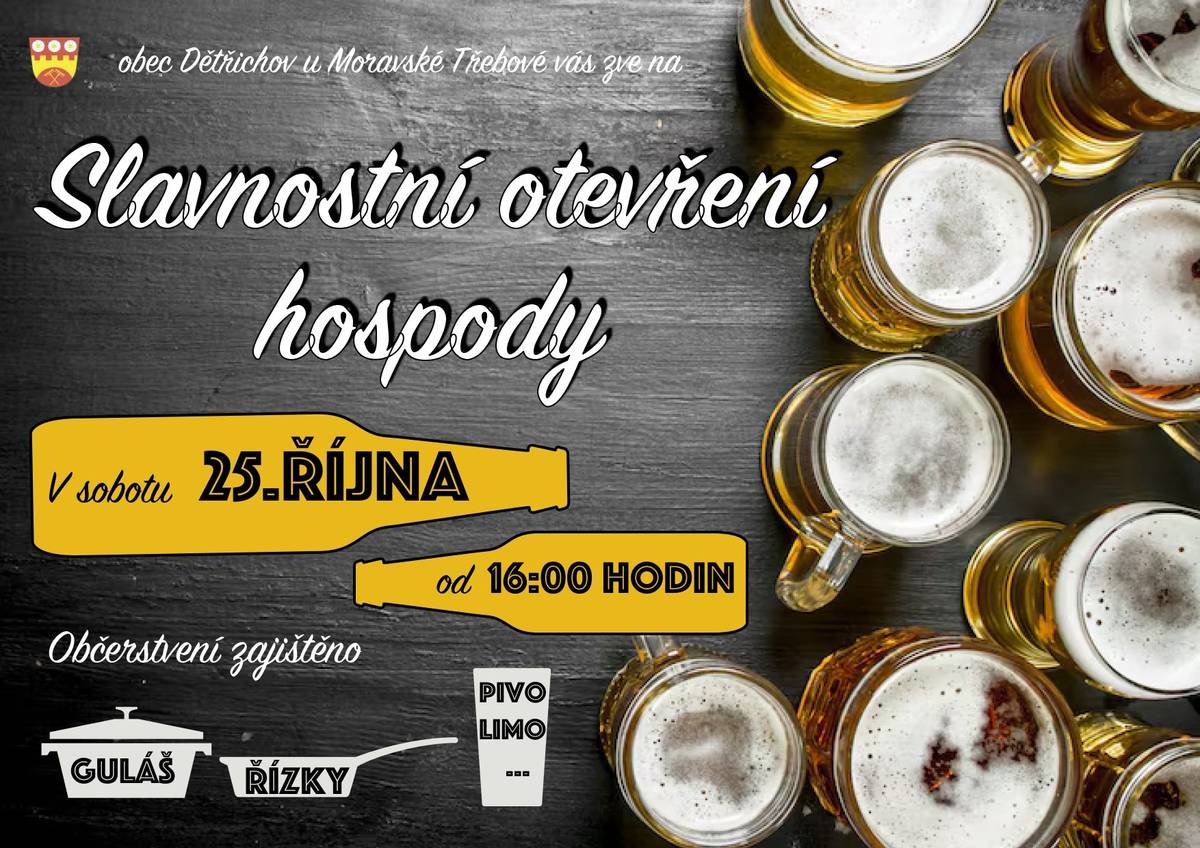 Obec Dětřichov u Moravské Třebové Vás srdečně zve ke Slavnostnímu otevření místní hospody v sobotu dne 25.10.2025 od 16 hodin.