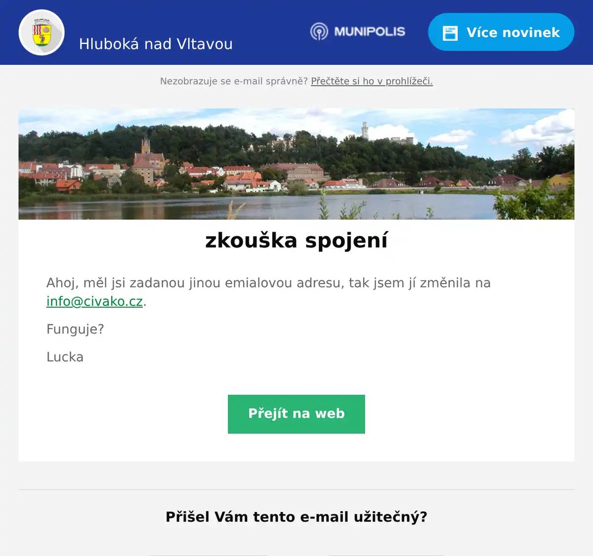 Ahoj, měl jsi zadanou jinou emialovou adresu, tak jsem jí změnila na info@civako.cz. Funguje? Lucka
