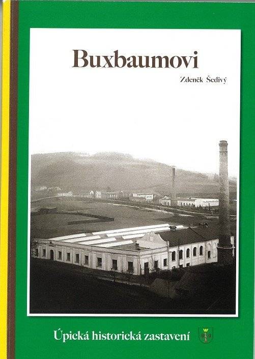 Nově vydaná publikace BUXBAUMOVI z cyklu Úpická historická zastavení k zakoupení v informačním centru, muzeu a Dřevěnce.