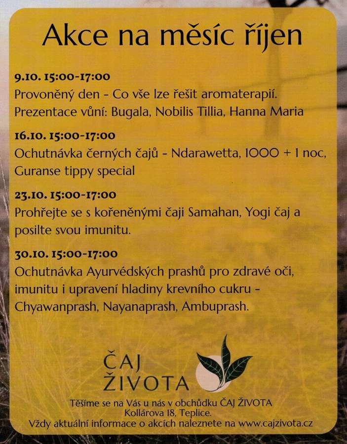 V obchůdku ČAJ ŽIVOTA se v říjnu koná několik akcí. Dne 16. října od 15:00 do 17:00 si můžete vychutnat ochutnávku černých čajů, včetně Ndarawetty a Guranse tippy special. Následující akce se zaměří na prohřátí s kořeněnými čaji a také na Ayurvédské prashy pro zdravé oči a imunitu. Nezapomeňte nás