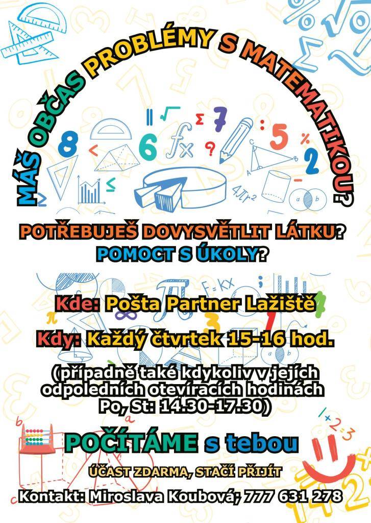 Máte doma školáka, kterému dělá potíže matematika?  V Lažištích s tím nejste sami – a hlavně v tom nejste sami!  Každý čtvrtek od 15:00 do 16:00 probíhá doučování matematiky na Poště Partner Lažiště.  Pokud se vám nehodí čtvrtek, můžete přijít i v odpoledních hodinách Po nebo St (14:30–17:30)