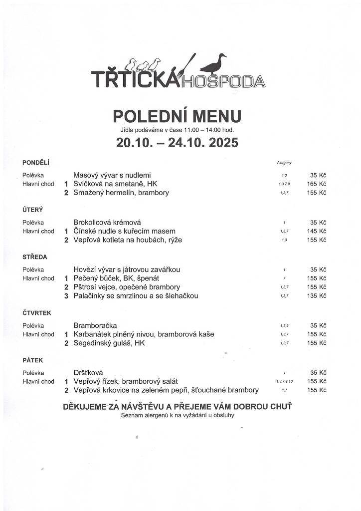 ≈ Polední menu 11:00 - 14:00  ≈ Přejeme vám dobrou chuť a těšíme se na vás :-)