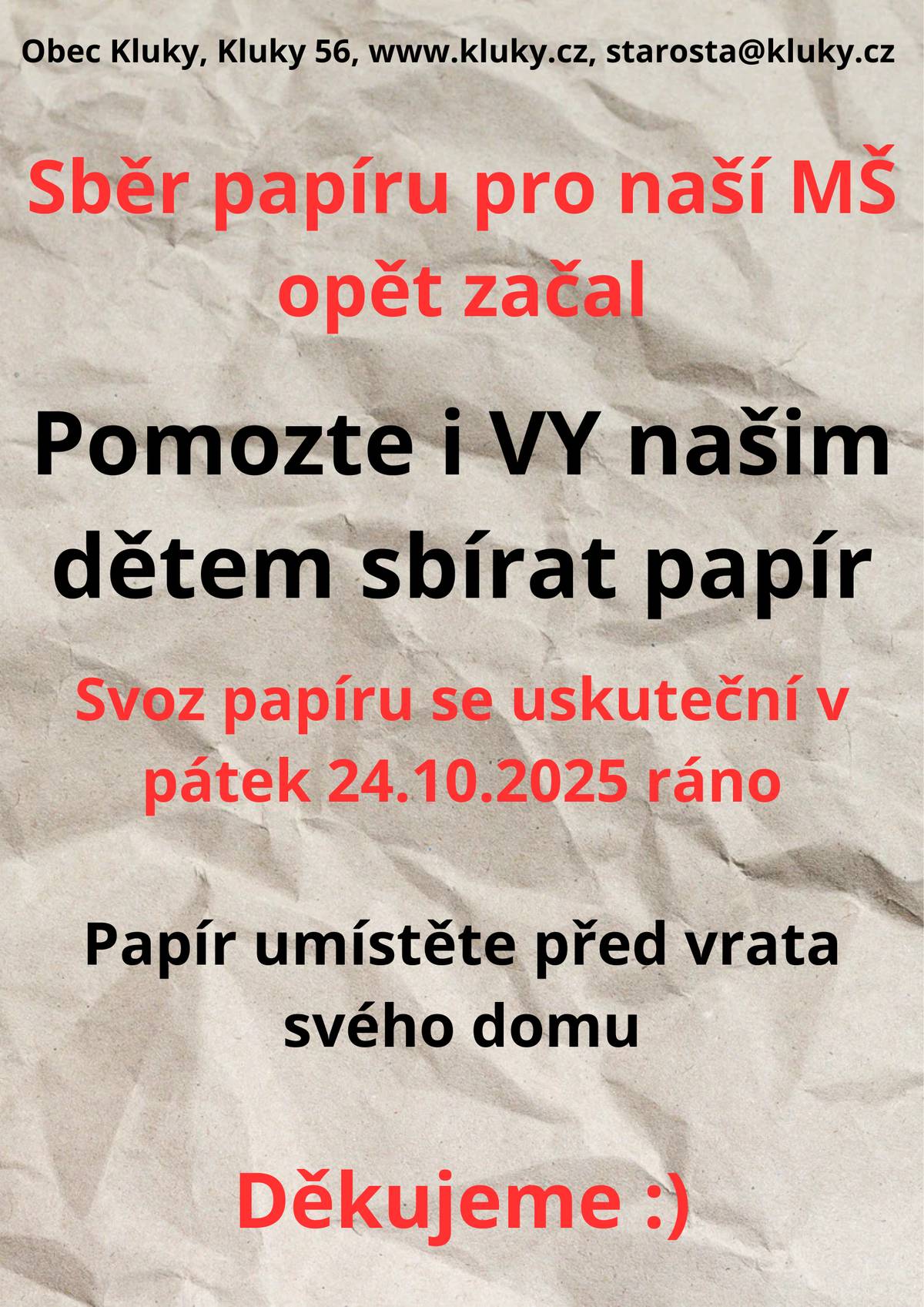 Sběr papíru pro naši MŠ se uskuteční v pátek 24.10.2025 ráno. Papír umístěte před vrata svého domu. Všem, kteří papír sbírají moc děkujeme :)