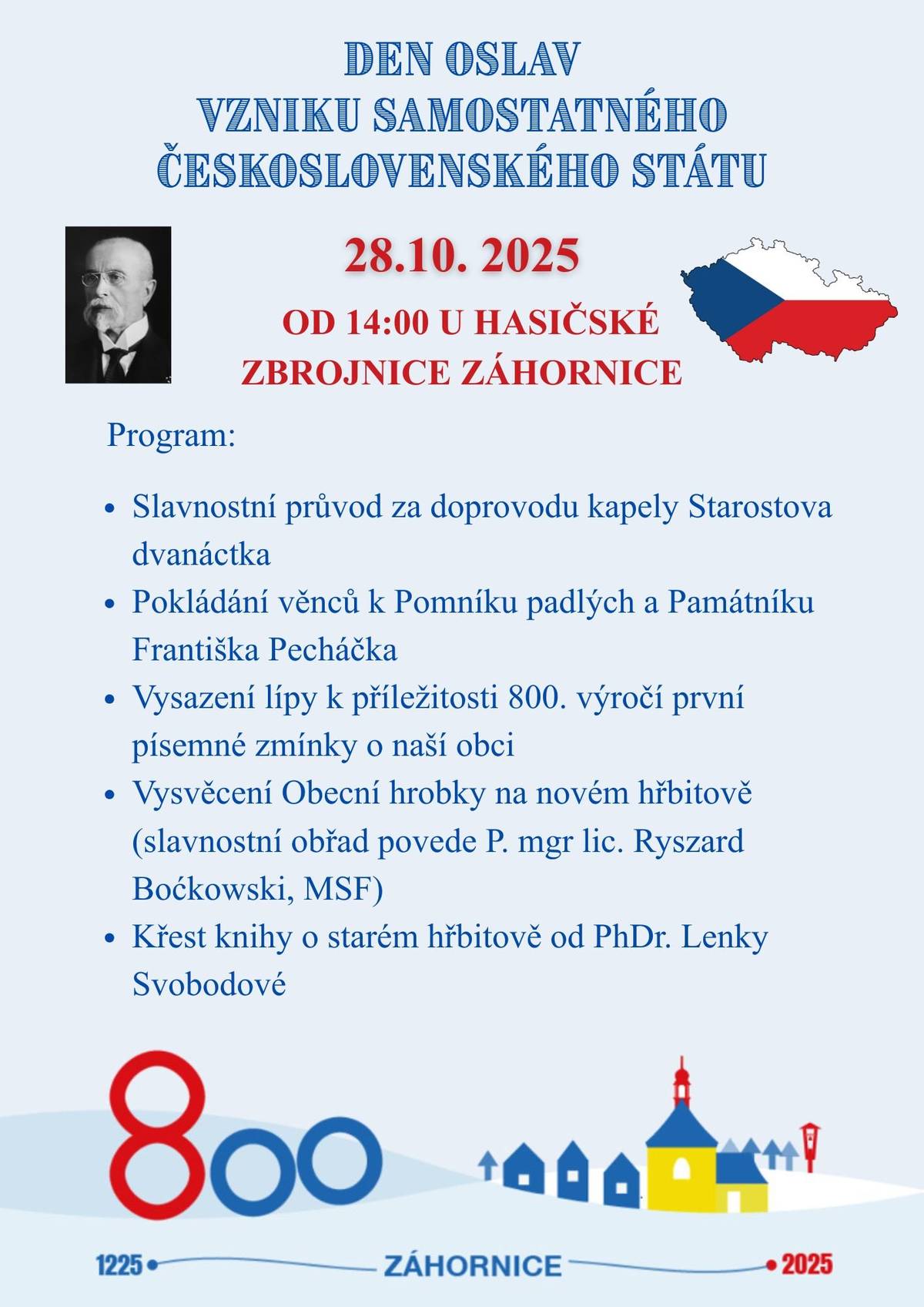 Dobrý den, zveme Vás na oslavy vzniku samostatného Československého státu dne 28.10.2025 začátek ve 14 hodin u hasičské zbrojnice. Více viz příloha. Ing. Jiří Hladký starosta