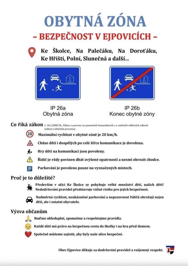V obytných zónách v Ejpovicích platí přísnější pravidla pro rychlost i parkování. Maximální povolená rychlost je 20 km/h, děti si zde mohou hrát a chodci mají vždy přednost.