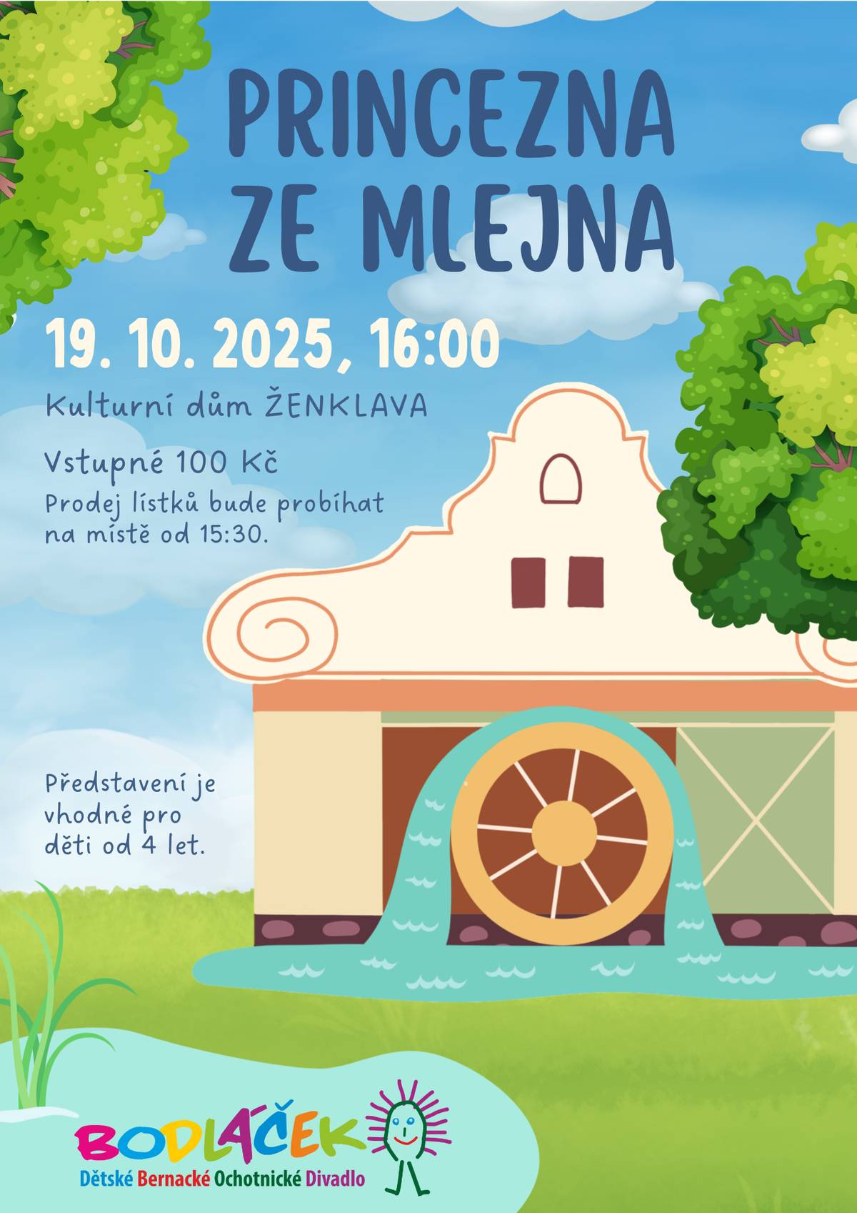 Obec Ženklava zve všechny děti na divadelní představení divadla Bodláček - PRINCEZNA ZE MLEJNA. V neděli 19.10.2025 v 16 h. v sále kulturního domu v Ženklavě. Představení je vhodné pro děti od 4 let. Vstupenky na místě od 15:30 h.: 100 Kč/děti/dospělí.