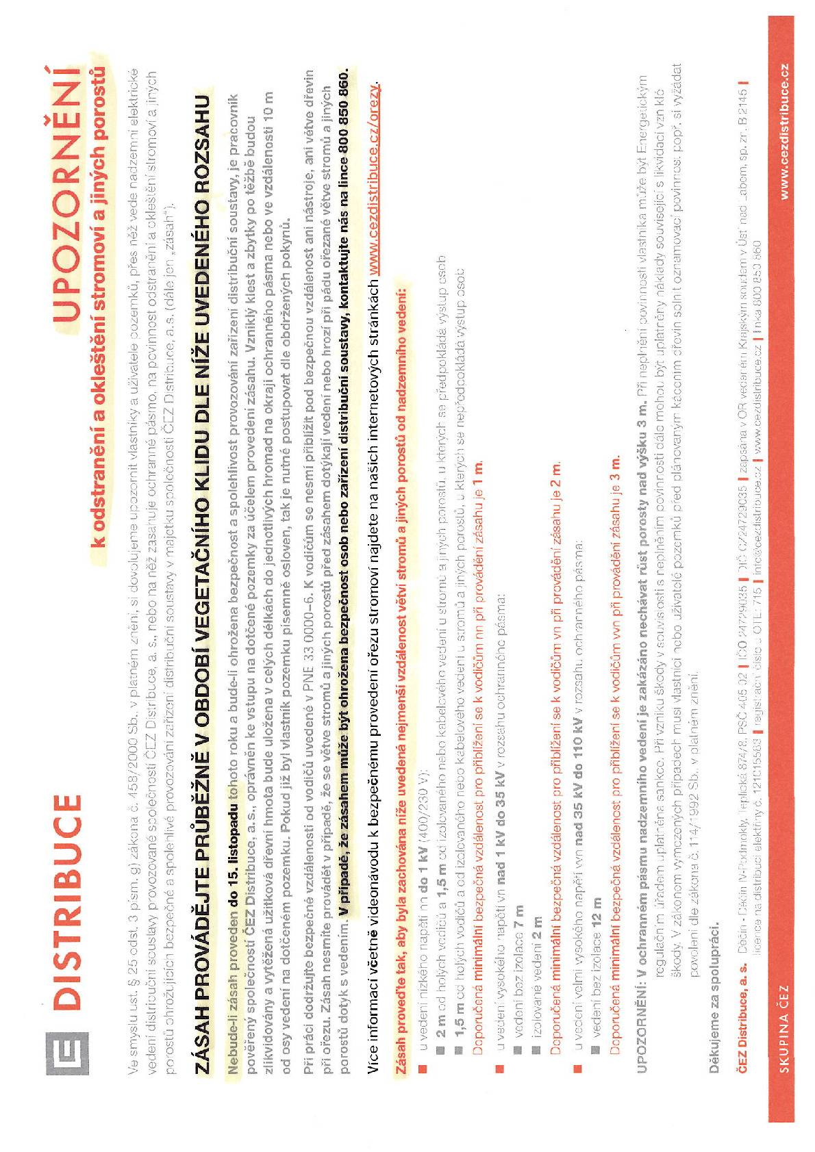 V příloze naleznete výzvu a pokyny k okleštění stromoví v blízkosti vedení NN a VN od fimy ČEZ Distribuce.
