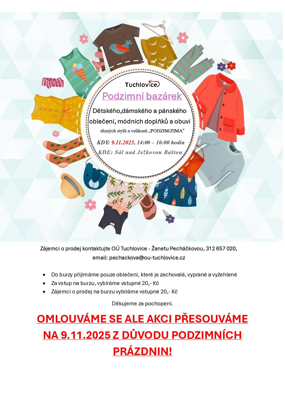Dětského,dámského a pánského oblečení, módních doplňků a obuvi 9.11.2025, 14:00 – 16:00 hodin Sál nad Ježkovou Baštou Více info v letáčku: