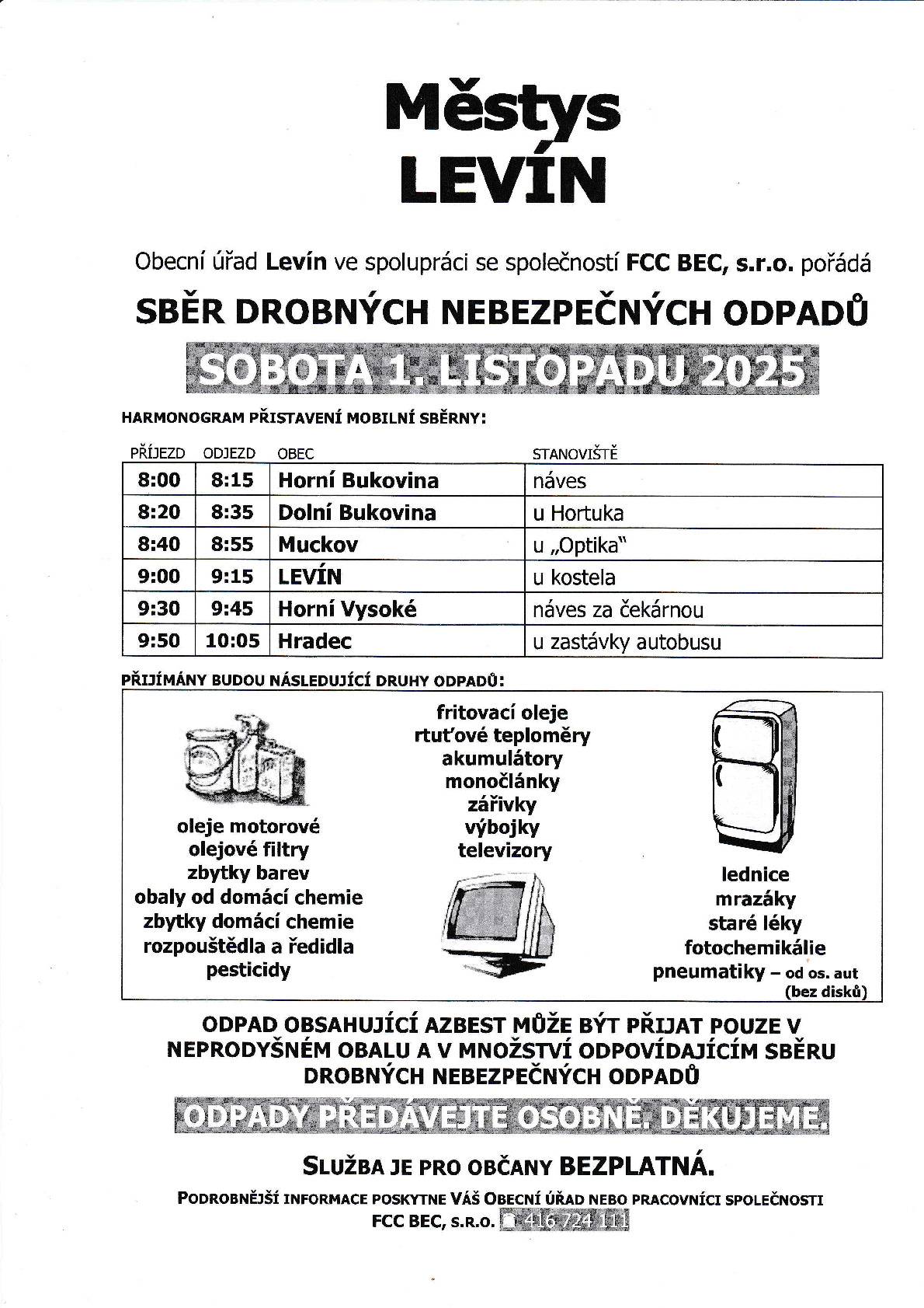 V sobotu 1.11. bude od 8.00 do 10.05 probíhat svoz drobných nebezpečných odpadů jednotlivé zastávky sledujte na informačních místech městyse Leví